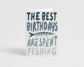 The Best Birthdays Are Spent Fishing